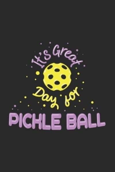 Cover for Funny Notebooks · It's a Great Day For Pickleball (Pocketbok) (2019)