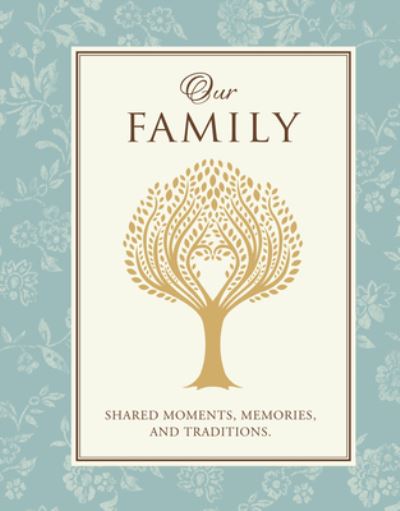 Our Family (Guided Journal & Keepsake Book) - New Seasons - Books - New Seasons - 9781680222241 - February 10, 2016