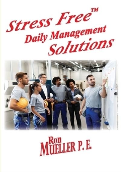 Cover for Ron Mueller · Stress FreeTM Daily Management Solutions (Paperback Book) (2021)