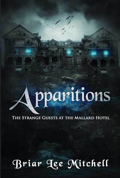 Cover for Briar Lee Mitchell · Apparitions: The Strange Guests at the Mallard Hotel - Apparitions (Paperback Book) (2016)