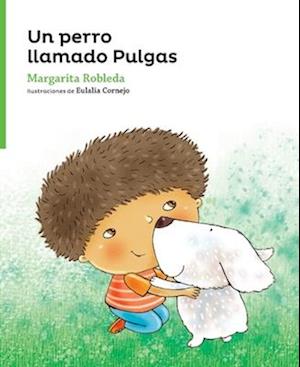 Cover for Margarita Robleda Moguel · Un Perro Llamado Pulgas (Paperback Book) (2018)