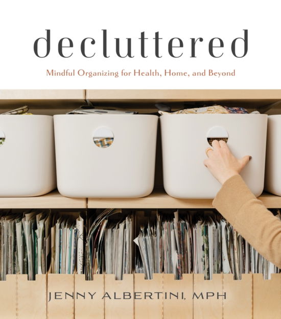 Decluttered: Mindful Organizing for Health, Home, and Beyond - Jenny Albertini - Books - Red Lightning Books - 9781684352241 - May 7, 2024