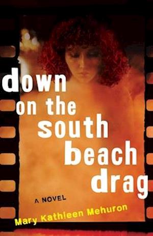 Cover for Mary Kathleen Mehuron · Down on the South Beach Drag: A Novel (Paperback Book) (2025)