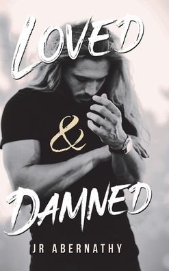 Cover for Jr Abernathy · Loved &amp; Damned (Gebundenes Buch) (2020)