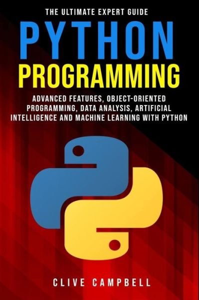 Cover for Clive Campbell · Python Programming : The Ultimate Expert Guide (Buch) (2019)