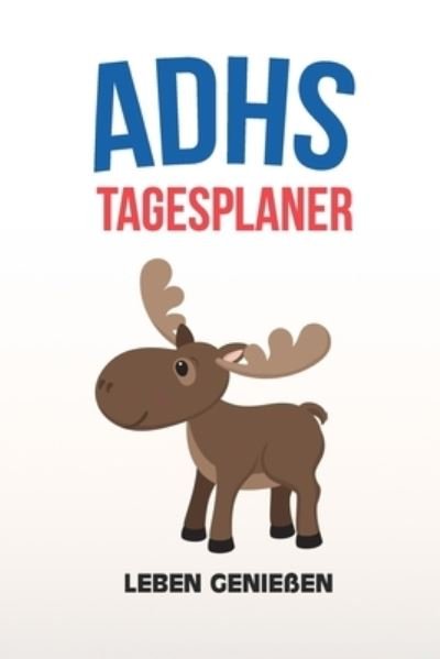 Cover for Adieu Chaos · ADHS Tagesplaner - Leben geniessen (Paperback Bog) (2019)