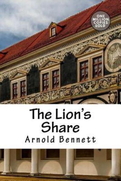 Cover for Arnold Bennett · The Lion's Share (Pocketbok) (2018)