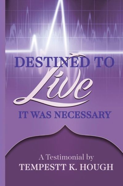 Cover for Tempestt K Hough · Destined to Live (Paperback Bog) (2018)