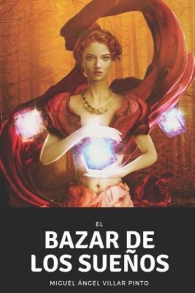 Cover for Miguel Ángel Villar Pinto · El bazar de los sueños (Paperback Bog) (2018)