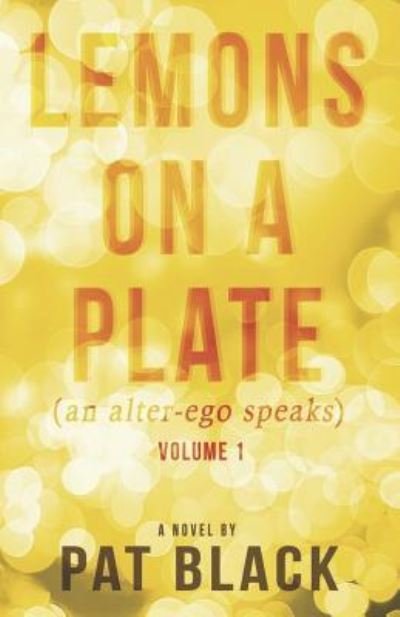 Cover for Pat Black · Lemons on a Plate (an Alter-Ego Speaks) (Paperback Book) (2018)