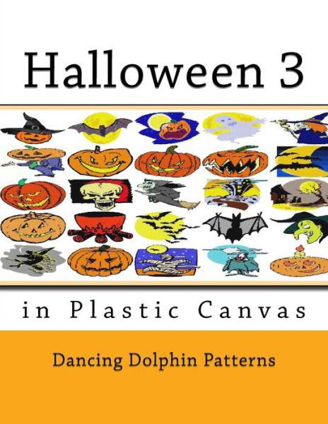 Halloween 3 - Dancing Dolphin Patterns - Książki - Createspace Independent Publishing Platf - 9781724843241 - 4 sierpnia 2018