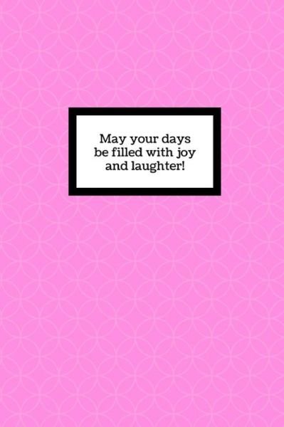 Cover for M O'Reilly · May your days be filled with joy and laughter (Pocketbok) (2018)