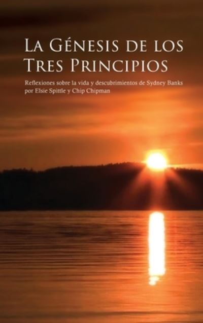 Cover for Elsie Spittle · La Genesis de Los Tres Principios (Hardcover Book) (2019)