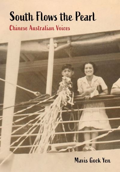 Cover for Mavis Gock Yen · South Flows the Pearl: Chinese Australian Voices - China and the West in the Modern World (Paperback Book) (2022)