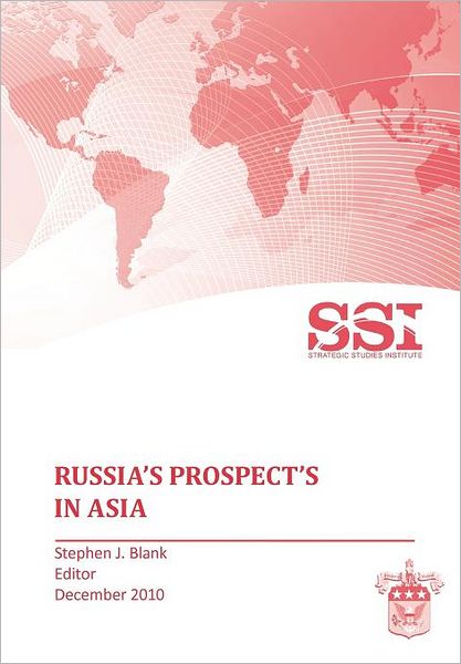 Cover for Strategic Studies Institute · Russia's Prospects in Asia (Paperback Book) (2010)