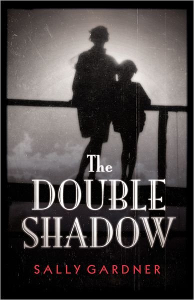 Cover for Sally Gardner · The Double Shadow (Paperback Book) (2011)