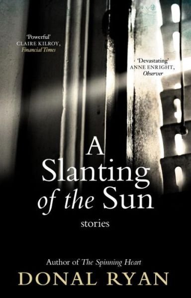 Cover for Donal Ryan · A Slanting of the Sun: Stories (Pocketbok) (2016)