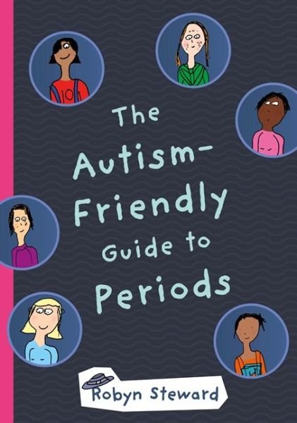 Cover for Robyn Steward · The Autism-Friendly Guide to Periods (Hardcover Book) (2019)