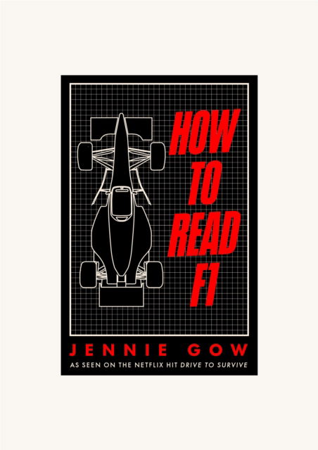 Jennie Gow · How to Read F1: Everything you need to know about racing in the fast lane (Hardcover Book) (2024)