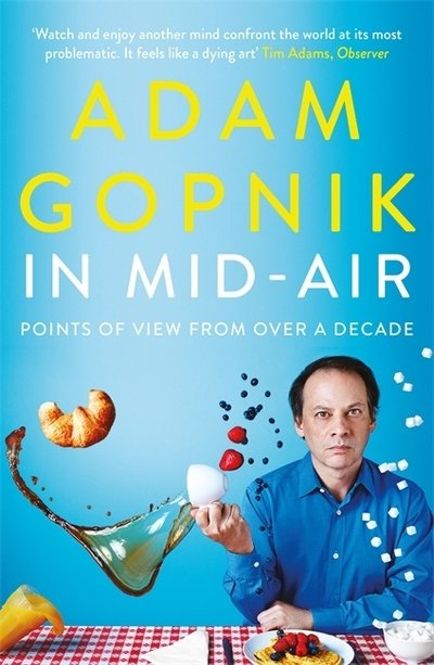 Cover for Adam Gopnik · In Mid-Air: Points of View from over a Decade (Taschenbuch) (2019)