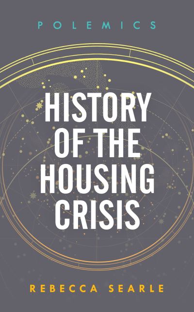 Cover for Rebecca Searle · History of the Housing Crisis (Innbunden bok) (2022)