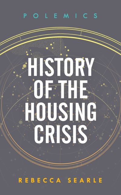 Cover for Rebecca Searle · History of the Housing Crisis (Hardcover Book) (2022)