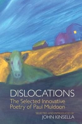 Cover for Paul Muldoon · Dislocations: The Selected Innovative Poems of Paul Muldoon (Gebundenes Buch) (2019)