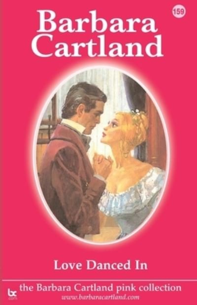 Love Danced in - Barbara Cartland - Books - Barbaracartland.com Ltd - 9781788670241 - December 24, 2021