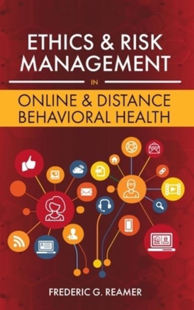 Cover for Frederic G Reamer · Ethics and Risk Management in Online and Distance Behavioral Health (Hardcover Book) (2020)