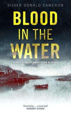Cover for Silver Donald Cameron · Blood in the Water: A true story of small-town revenge (Paperback Bog) (2021)
