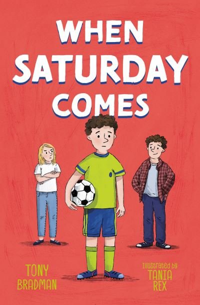 Cover for Tony Bradman · When Saturday Comes (Paperback Bog) (2024)