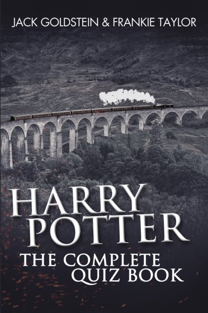 Harry Potter - The Complete Quiz Book: 800 Questions on the Wizarding World - Jack Goldstein - Books - Andrews UK Limited - 9781837914241 - August 23, 2023