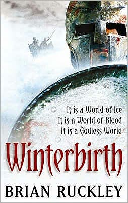 Cover for Brian Ruckley · Winterbirth: Book One of the Godless World Series - Godless World (Paperback Book) (2007)