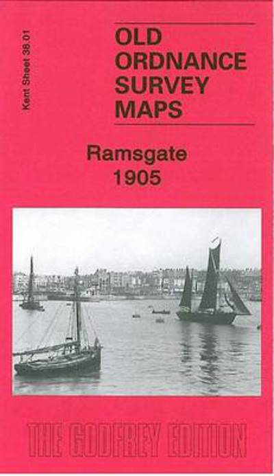 Ramsgate 1905: Kent Sheet 38.01 - Old Ordnance Survey Maps of Kent - Barrie Trinder - Livros - Alan Godfrey Maps - 9781847843241 - 3 de novembro de 2009