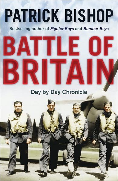 Cover for Patrick Bishop · Battle of Britain: A day-to-day chronicle, 10 July-31 October 1940 (Paperback Book) (2010)