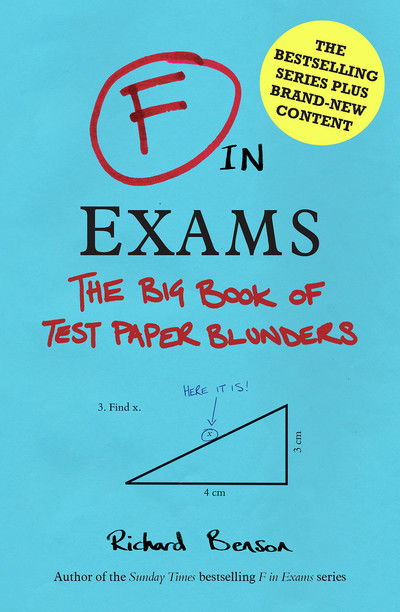 Cover for Richard Benson · F in Exams: The Big Book of Test Paper Blunders (Hardcover Book) (2016)