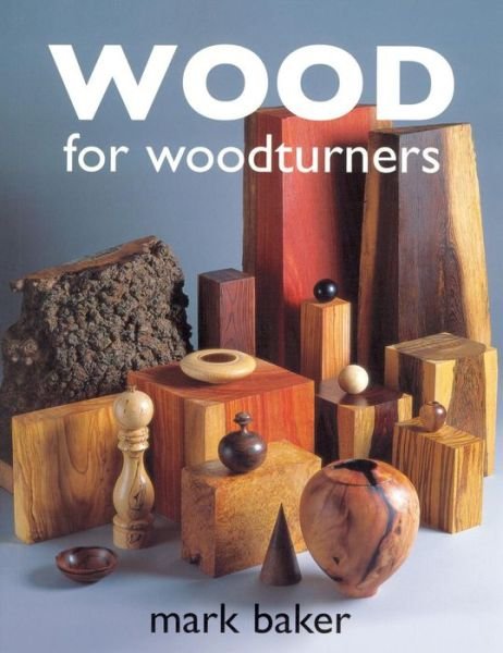 Cover for Mark Baker · Wood for Woodturners (Pocketbok) (2004)