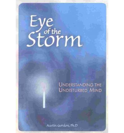 Cover for Austin Gordon · Eye of the Storm: The Power of the Undisturbed Mind (Paperback Book) (2001)