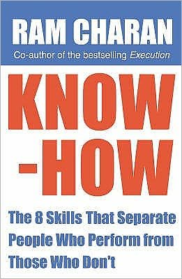 Cover for Ram Charan · Know-How: The 8 Skills that Separate People who Perform From Those Who Don't (Paperback Book) (2008)