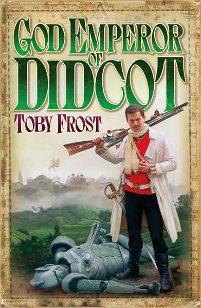 God Emperor Of Didcot - Toby Frost - Książki - Myrmidon Books Ltd - 9781905802241 - 2 września 2008