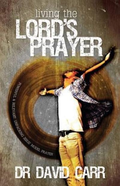 Cover for David Carr · Living the Lord's Prayer (Taschenbuch) (2012)