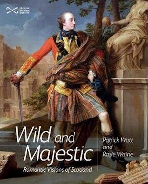 Cover for Patrick Watt · Wild and Majestic: Romantic Visions of Scotland (Paperback Book) (2019)