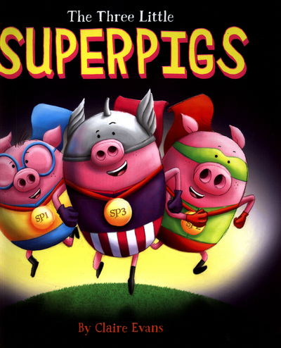 Cover for Claire Evans · The Three Little Superpigs (Paperback Book) (2016)