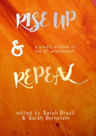 Cover for Sarah Brazil · Rise Up and Repeal (Paperback Book) (2019)