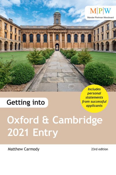 Getting into Oxford and Cambridge 2021 Entry - Mat Carmody - Kirjat - Crimson Publishing - 9781912943241 - keskiviikko 1. huhtikuuta 2020