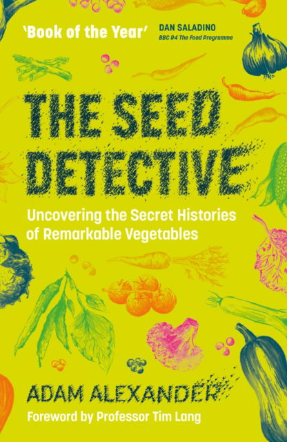 Cover for Adam Alexander · The Seed Detective: Uncovering the Secret Histories of Remarkable Vegetables (Paperback Book) (2023)