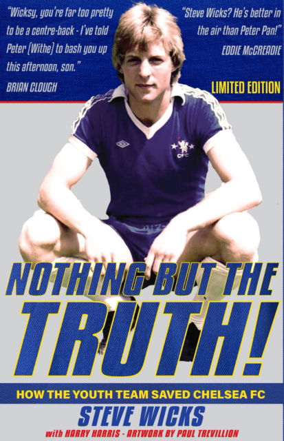 Cover for Steven Wicks · NOTHING BUT THE TRUTH!: How the Youth Team Saved Chelsea FC (Hardcover Book) (2025)