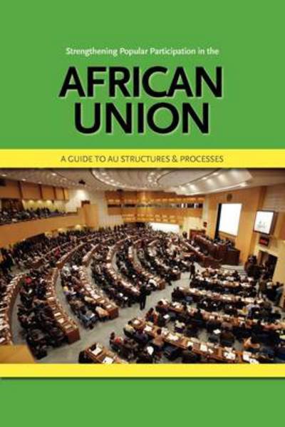 Strengthening Popular Participation in the African Union. a Guide to Au Structures and Processes - Oxfam - Boeken - African Minds - 9781920355241 - 29 december 2010