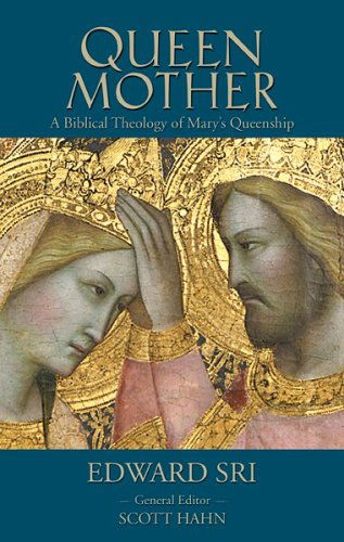 Cover for Edward P Sri · Queen Mother: A Biblical Theology of Mary's Queenship - Letter &amp; Spirit Project (Paperback Book) (2005)