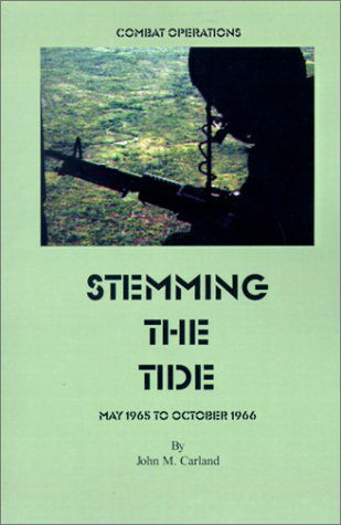 Cover for John M. Carland · Stemming the Tide: Combat Operations May 1965 to October 1966 (United States Army in Vietnam) (Paperback Book) (2001)